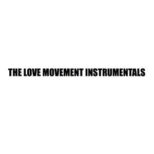 The Love Movement (Instrumentals)