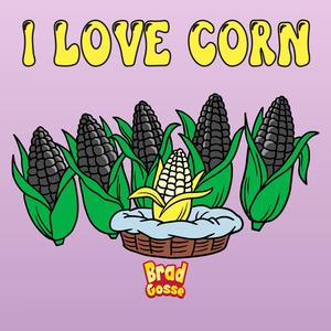 I Love Corn