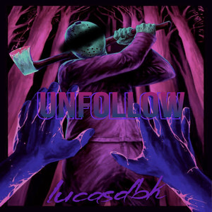 LucasDbk - Unfollow (Explicit)