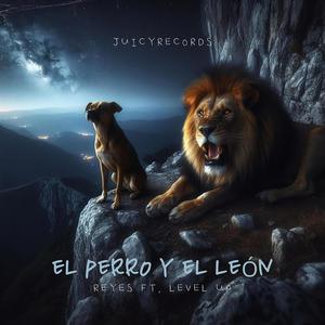 El perro y el león (feat. REYES XM, Level Up & De la H) (Explicit)