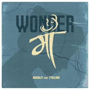 Wonder Maa (feat. Tyillish) (Explicit)