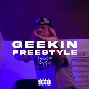 Geekin' Freestyle (Explicit)