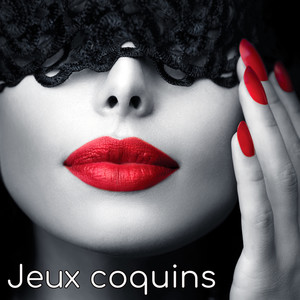 Jeux coquins – Musique de fond pour jeux de couple, fantasmes sexuels et nuit de sex