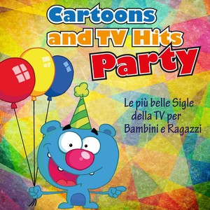 Cartoons and TV Hits Party (Le più belle sigle della tv per bambini e ragazzi)