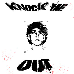 Knock Me Out (Explicit)