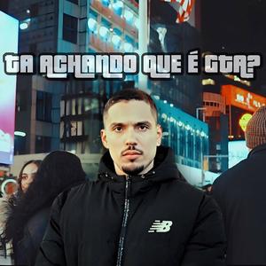Tá achando que é GTA (Explicit)