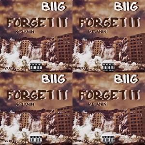 Forget It(Melanin) (Explicit)
