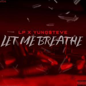 Let Me Breathe (Explicit)
