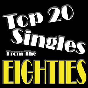 Top 20 Singles Of The Eighties