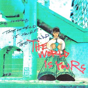 The World Is Yours