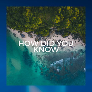 How Did You Know