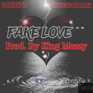 Fake Love (feat. Shuniiadaballer & King Mezzy) (Explicit)