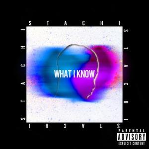 WHAT I KNOW (Explicit)