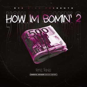 How Im Bomin' 2 (Explicit)