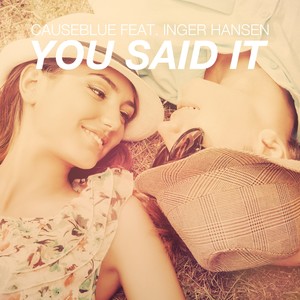 You Said It (feat. Inger Hansen)