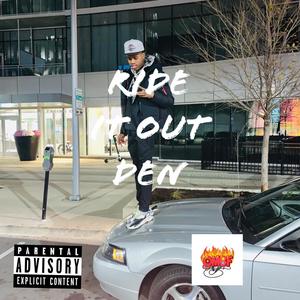 Ride It Out Den (Explicit)