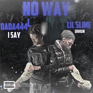 No Way(feat. Dada444L) (Explicit)