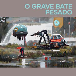 O Grave Bate Pesado