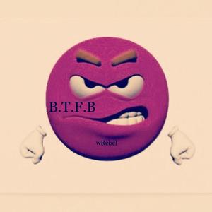 B.T.F.B. (Explicit)