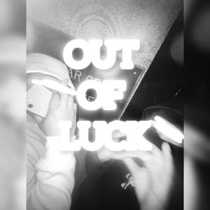 Out of Luck (Explicit)