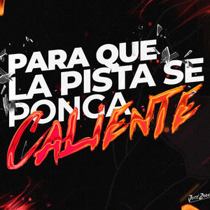 Para Que La Pista Se Ponga Caliente (feat. DJ Matii Mr)