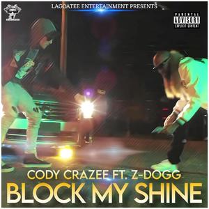 Block My Shine (feat. Z-Dogg) [Explicit]