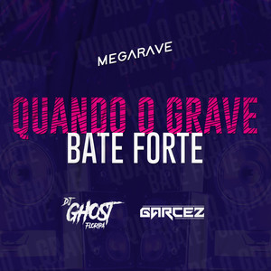 Mega Rave Quando o Grave Bate Forte (Explicit)