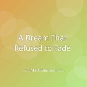 A Dream That Refused to Fade
