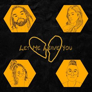 Let Me Leave You (feat. Pressure Kay, Kathana & Chrissy Mae Valentine) [Explicit]