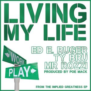 Living My Life (feat. Ty Bru & Mr. Rozzi)