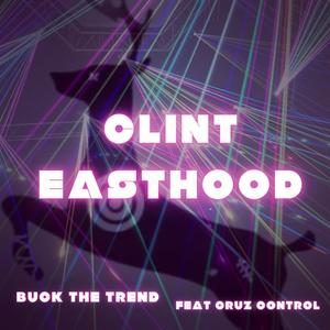 Clint Easthood (feat. Cruz Control) (Explicit)