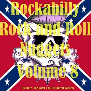 Rockabilly Rock and Roll Nuggets Volume 8 - The Rare, The Rarer and The Rarest Rockers
