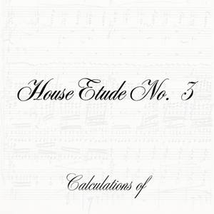 House Etude No. 3