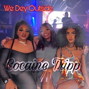 We Dey Outside (Explicit)