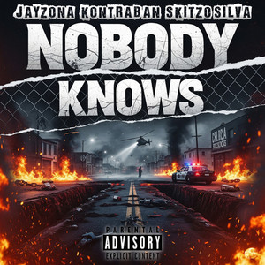 Nobody Knows (Explicit)