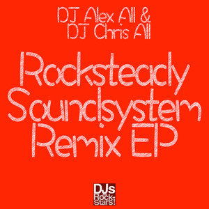 Rocksteady Soundsystem Remix EP