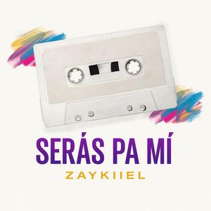Zaykiiel - Serás Pa Mí