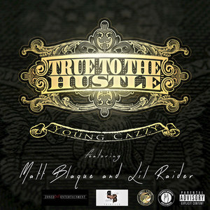 True to the Hustle (feat. Matt Blaque, Lil Raider)