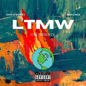 LTMW (feat. Ghostboyrj) [Explicit]