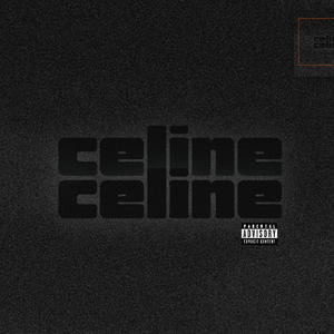 celine (feat. kyri) [Explicit]