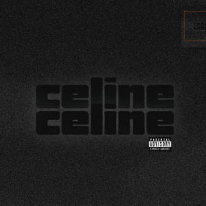 celine (feat. kyri) (Explicit)