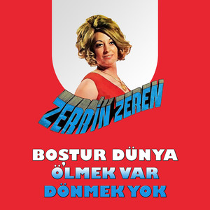 Boştur Dünya / Ölmek Var Dönmek Yok