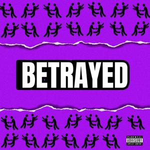 Betrayed (Explicit)