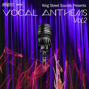 King Street Sounds Presents Vocal Anthems, Vol. 2