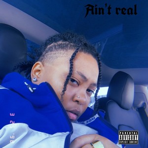 Aint real (Explicit)