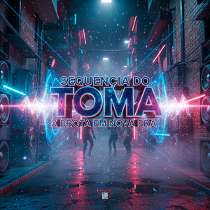 Sequencia do Toma X Brota Em Nova Era (Explicit)