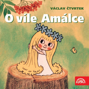 O víle Amálce - Jak víla Amálka nechala stát myslivce Mušku v lese