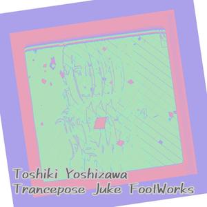 Trancepose Juke Footworks
