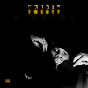 T W E N T Y :The Mixtape (Explicit)