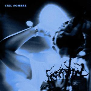 Ciel Sombre (Explicit)